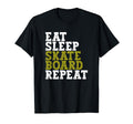 Eat Sleep Skateboard Repeat Funny T-Shirt - Fun Novelty Design Men Women - T-Shirt, Sweatshirt, Hoodie