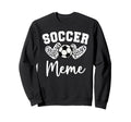 Soccer Meme Matching Family Soccer Sweatshirt - Minimalist Print for Adults - T-Shirt, Sweatshirt, Hoodie