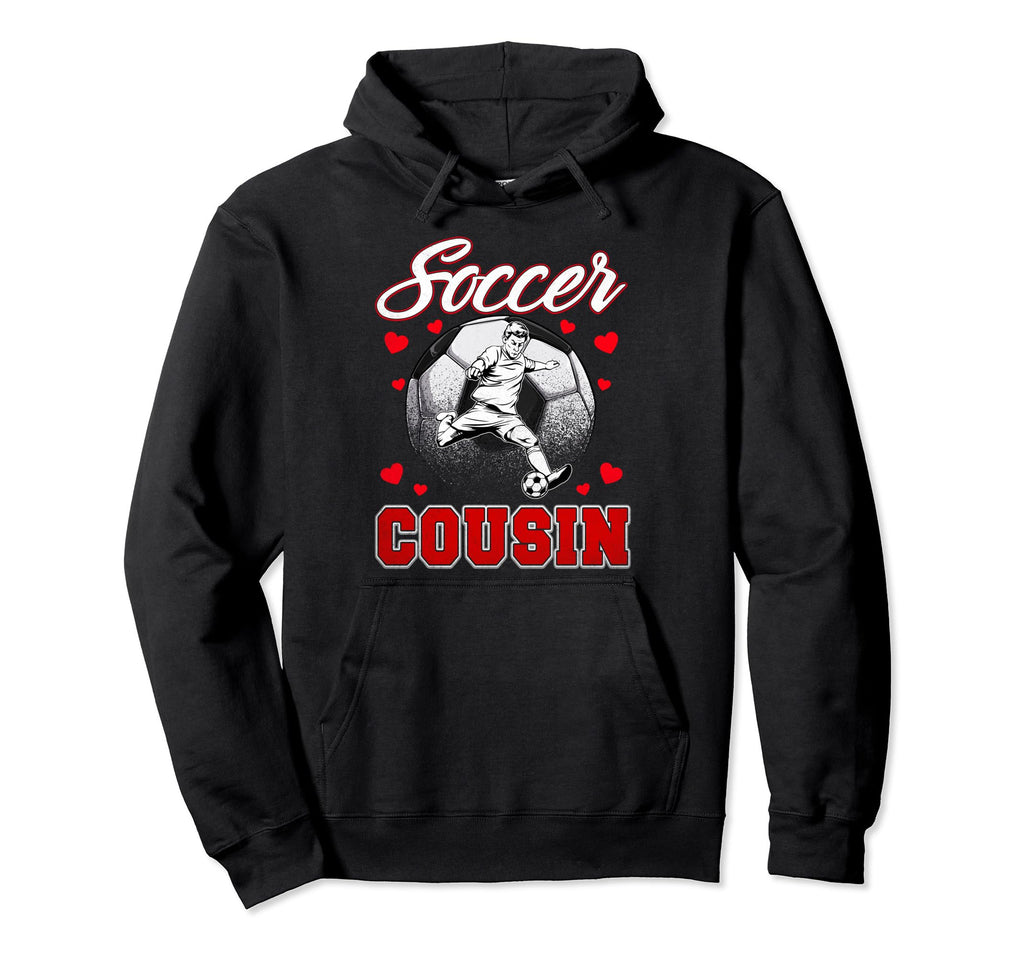 Soccer Cousin Family Matching Team Hoodie - Trendy Graphic Men Women - T-Shirt, Sweatshirt, Hoodie