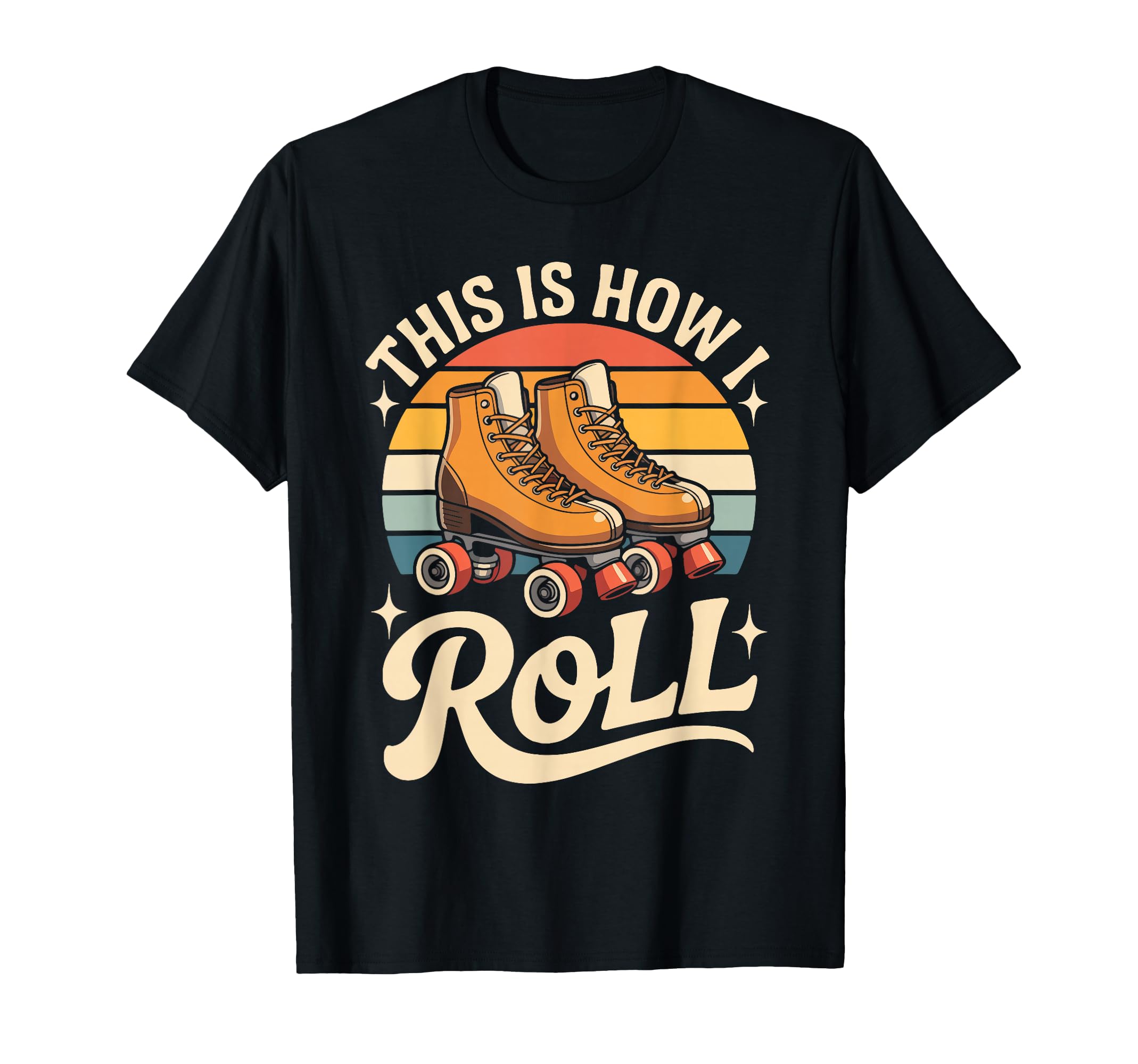 This Is How I Roll Roller Skate T-Shirt - Trendy Graphic for Adults - T-Shirt, Sweatshirt, Hoodie