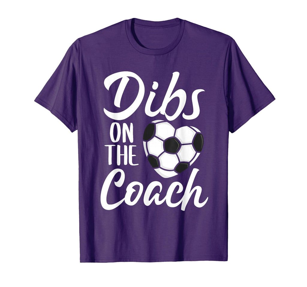 Dibs Coach Soccer Wife Mom Mothers Day T-Shirt - Trendy Graphic Unisex - T-Shirt, Sweatshirt, Hoodie