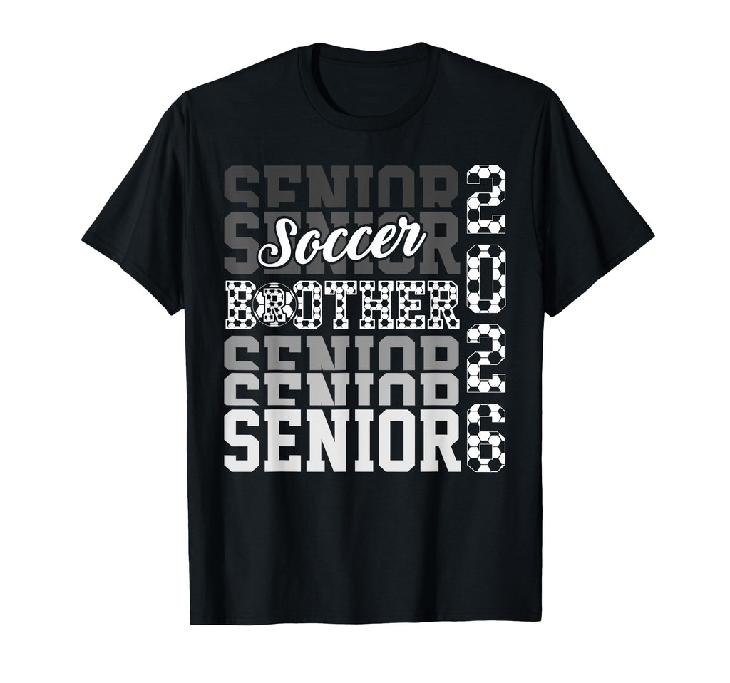 2026 Soccer Senior Brother Graduation T-Shirt - Novelty Apparel Men Women - T-Shirt, Sweatshirt, Hoodie