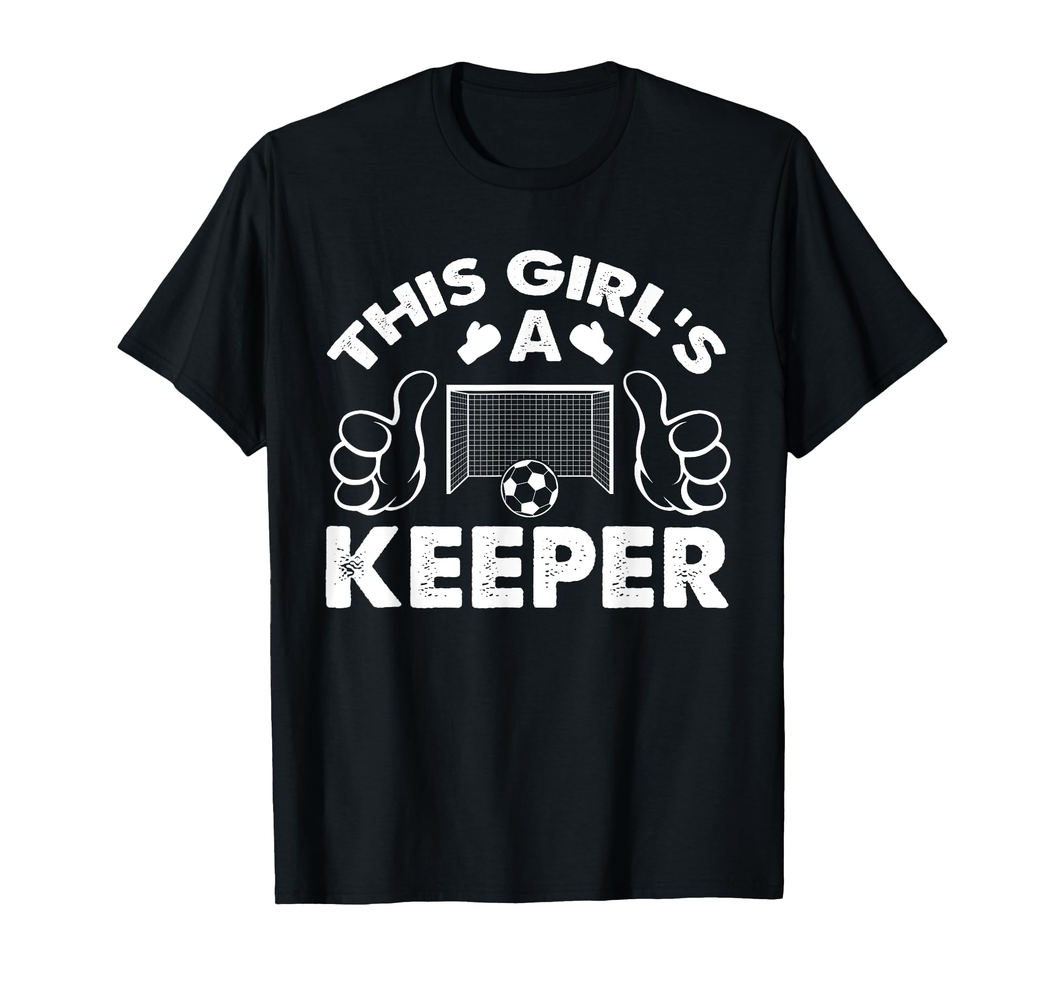 Funny Soccer Goalkeeper Gift Goalies T-Shirt - Graphic Print Unisex - T-Shirt, Sweatshirt, Hoodie