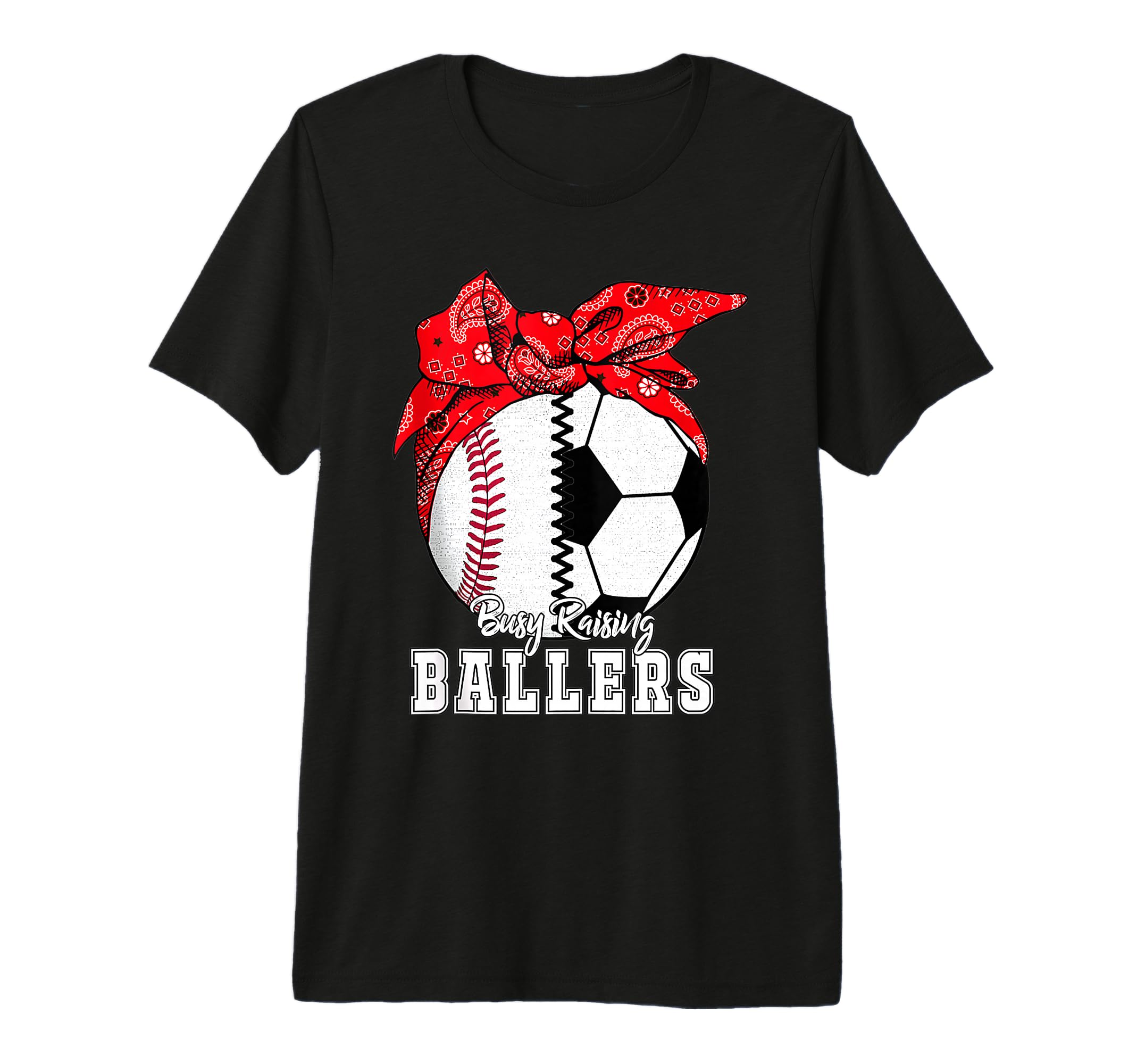 Busy Raising Ballers Baseball Soccer T-Shirt - Streetwear Style Unisex - T-Shirt, Sweatshirt, Hoodie