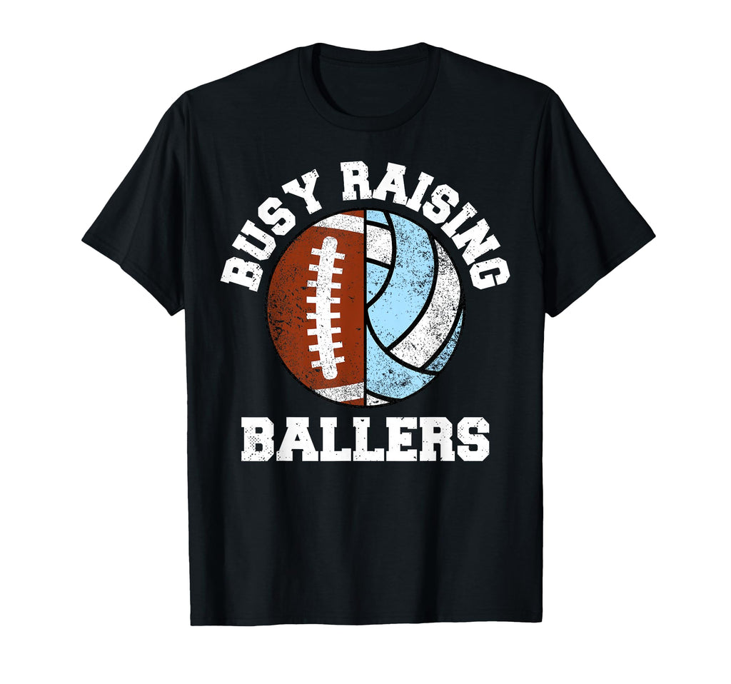 Busy Raising Ballers Funny Football T-Shirt - Unique Graphic for Adults - T-Shirt, Sweatshirt, Hoodie