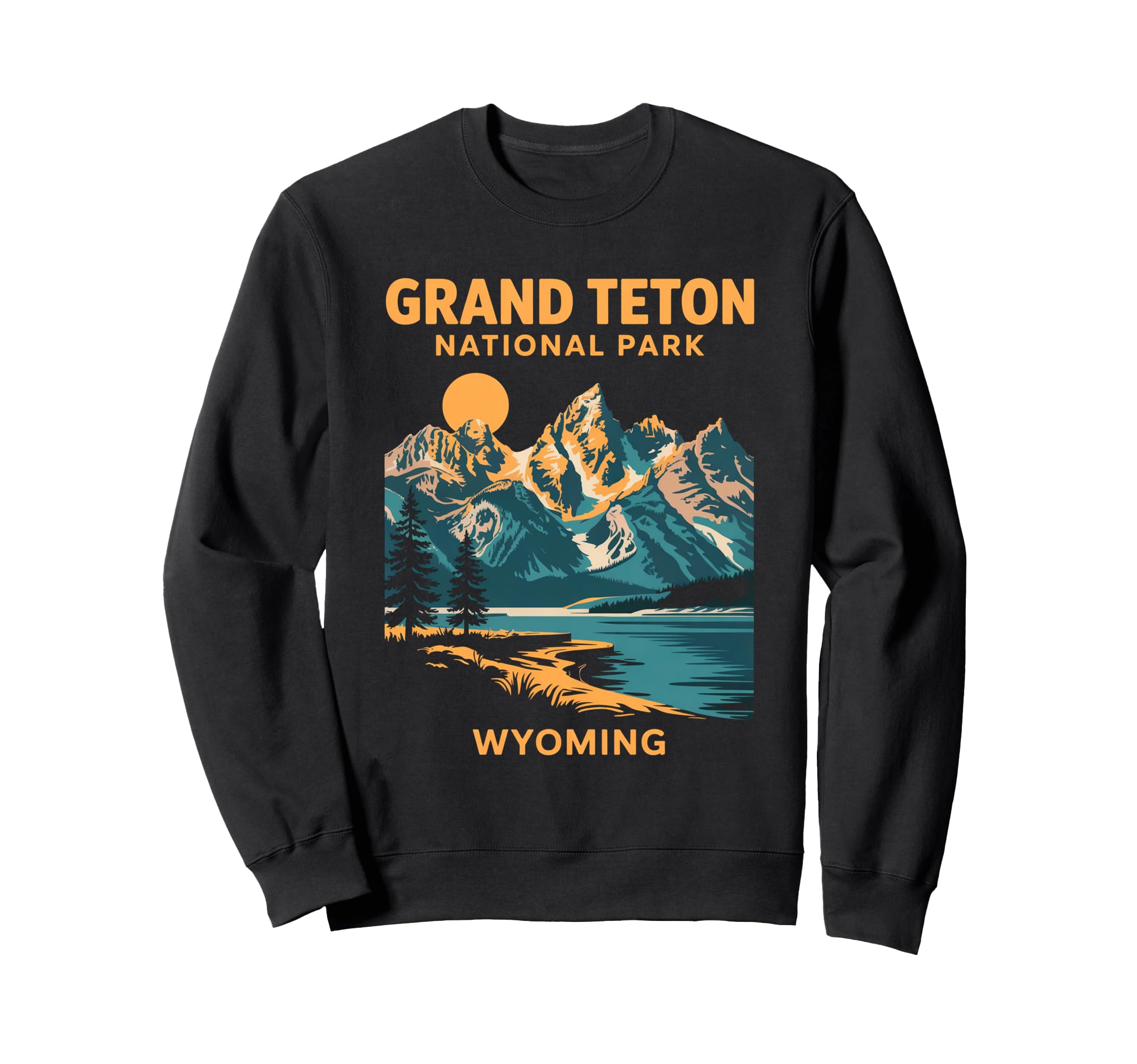Grand Teton National Park Wyoming Hike Sweatshirt - Novelty Apparel Unisex - T-Shirt, Sweatshirt, Hoodie