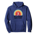 Its Called Soccer Funny Football Hoodie - Graphic Print Men Women - T-Shirt, Sweatshirt, Hoodie