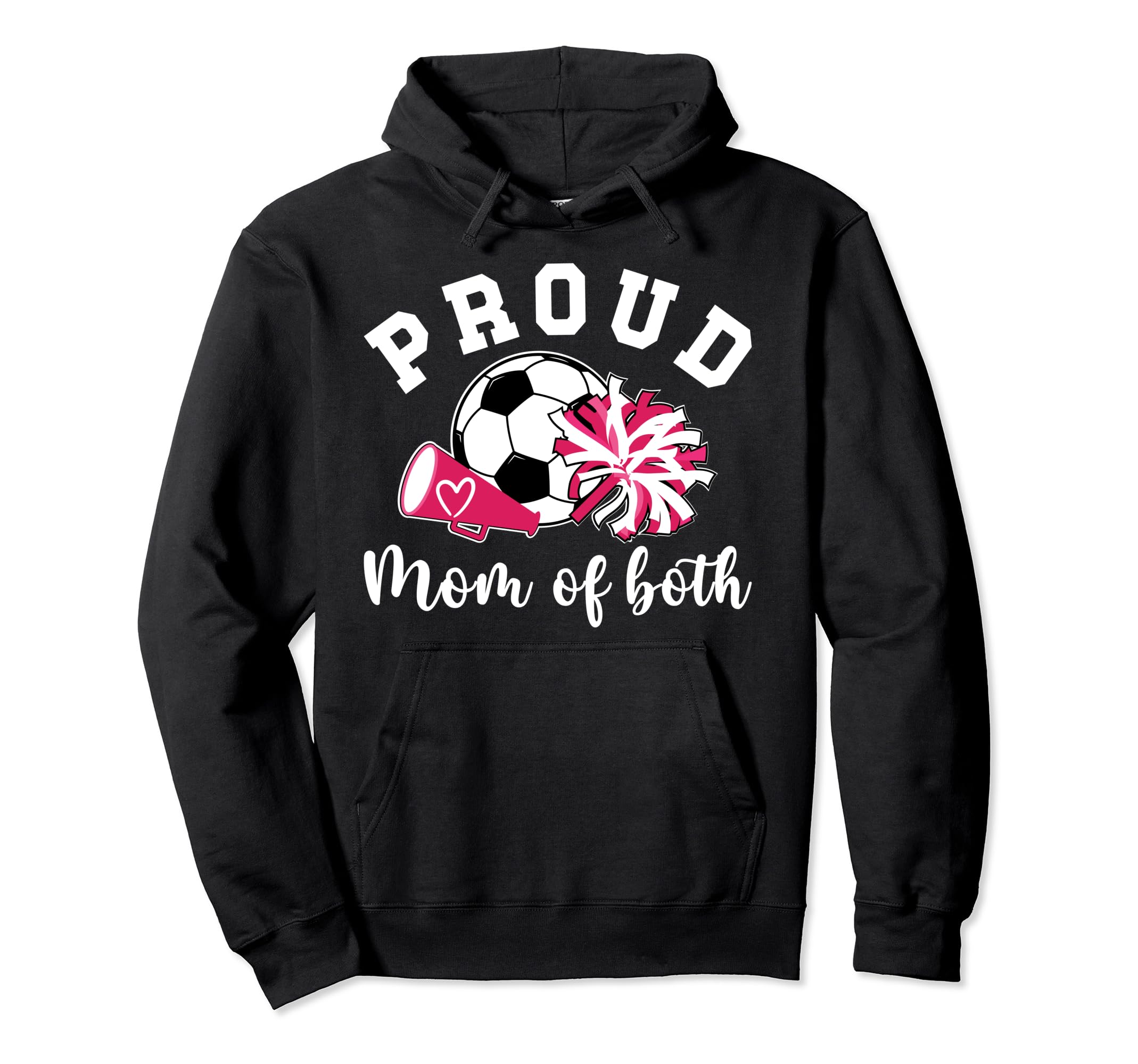 Mom Both Proud Soccer And Cheer Mom Hoodie - Graphic Print for Adults - T-Shirt, Sweatshirt, Hoodie