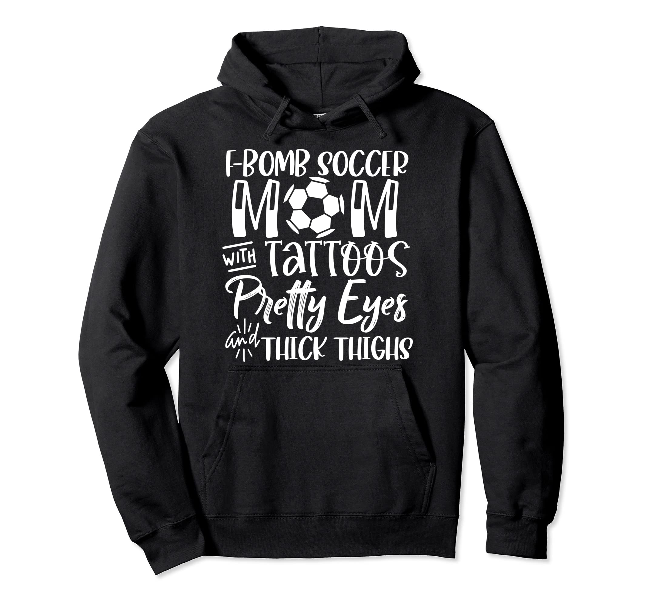 F Bomb Soccer Mom Pretty Eyes Thick Hoodie - Custom Art Print Men Women - T-Shirt, Sweatshirt, Hoodie