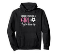 I Know I Play Like Try To Keep Up Hoodie - Streetwear Style Men Women - T-Shirt, Sweatshirt, Hoodie