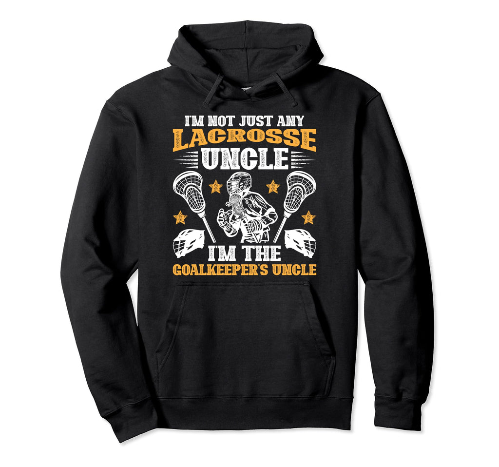 Im Lacrosse Goalkeeper Uncle Lacrosse Hoodie - Minimalist Print Unisex - T-Shirt, Sweatshirt, Hoodie
