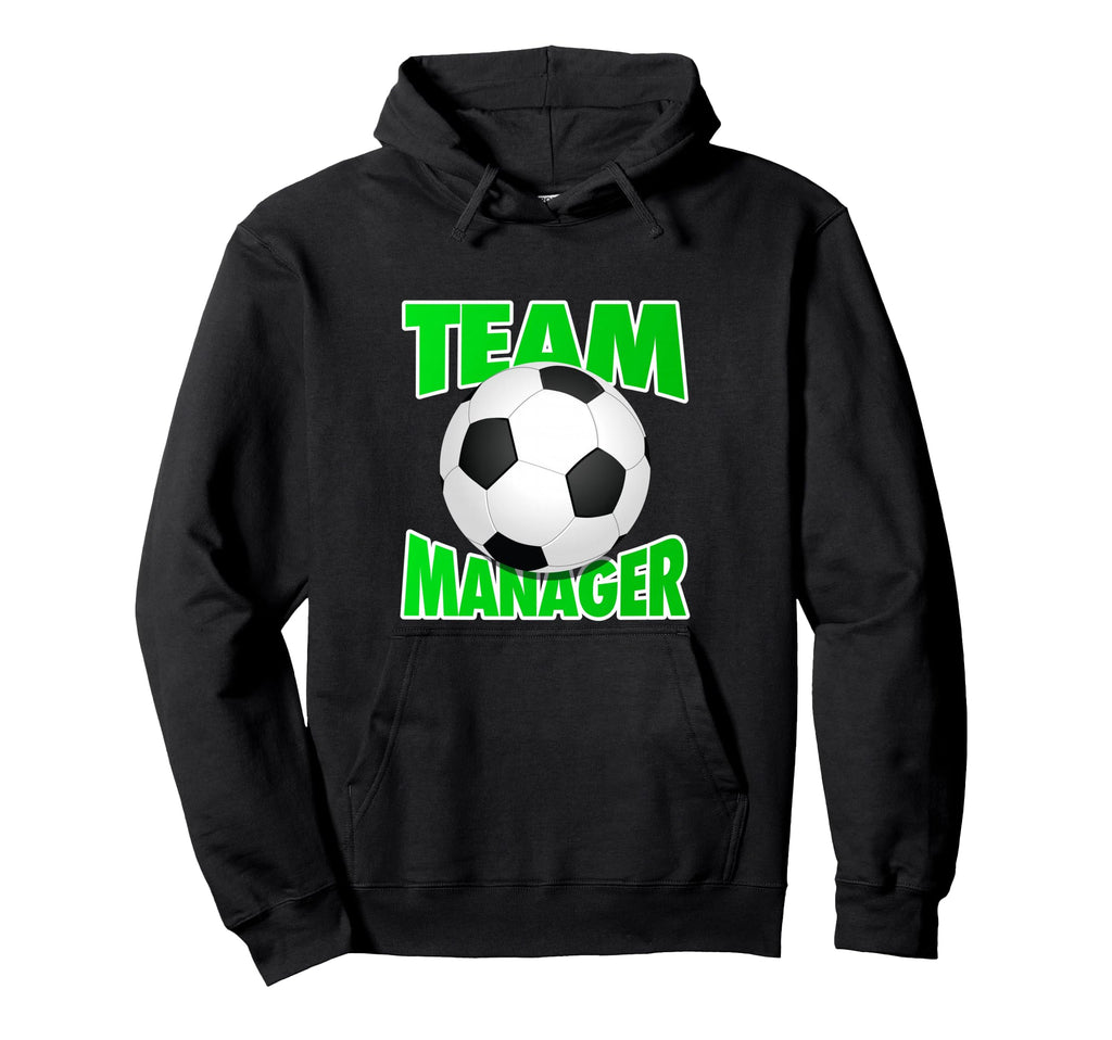 Soccer Team Manager Soccer Ball Hoodie - Fun Novelty Design for Adults - T-Shirt, Sweatshirt, Hoodie