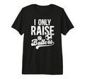 Mens I Only Raise Ballers Soccer T-Shirt - Aesthetic Graphic Unisex - T-Shirt, Sweatshirt, Hoodie
