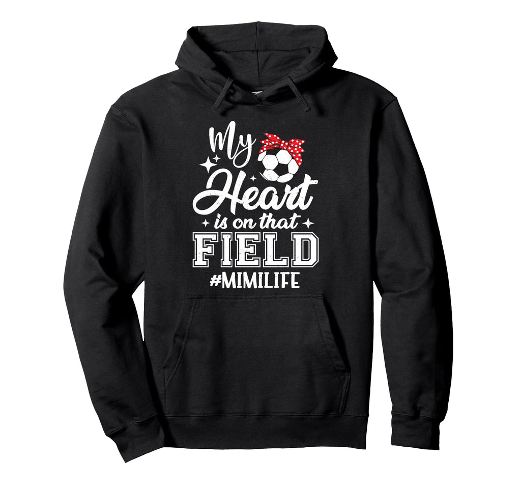 My Heart Is That Field Soccer Mimi Hoodie - Fun Novelty Design for Adults - T-Shirt, Sweatshirt, Hoodie