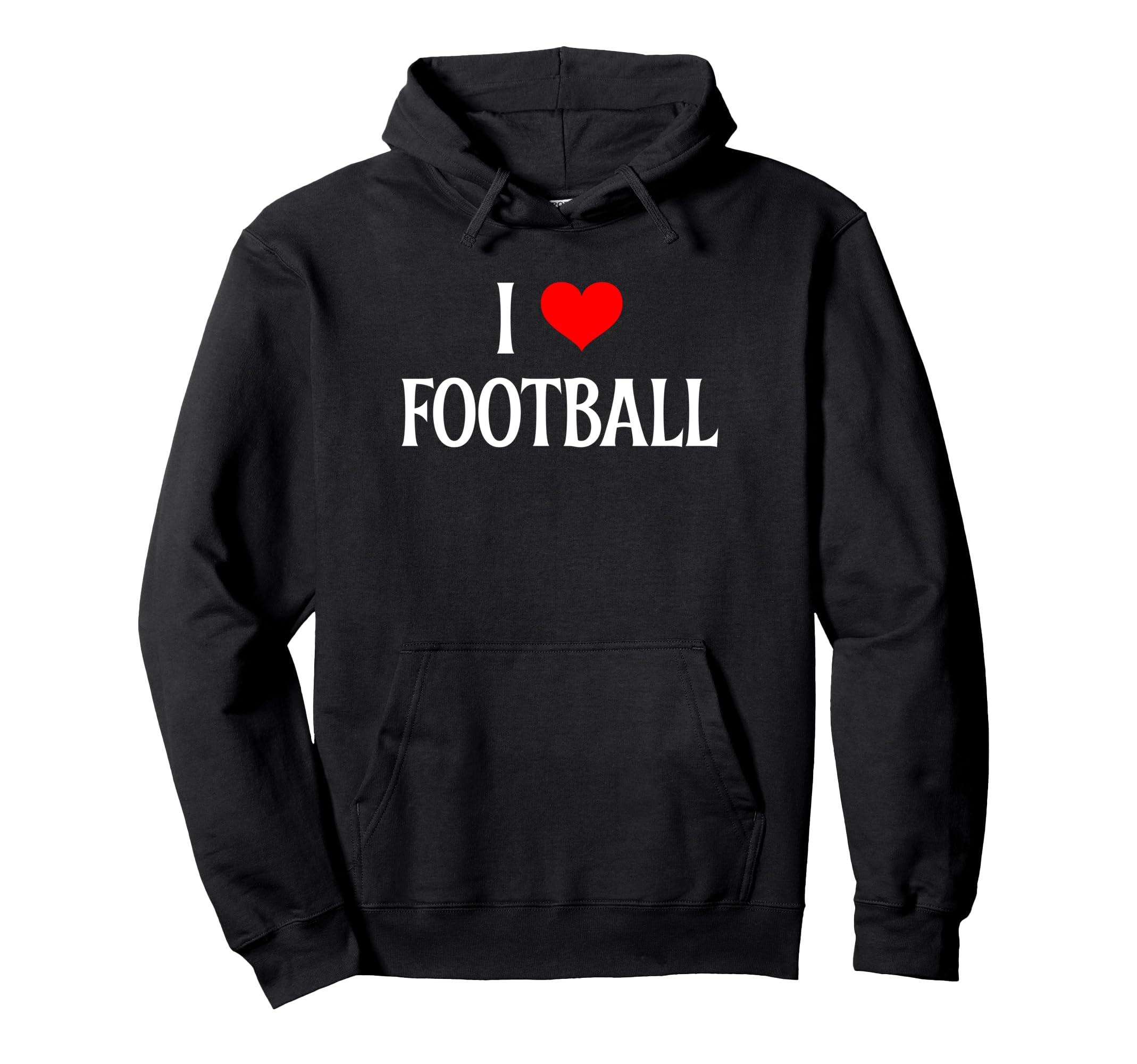 I Love Football I Heart Football Hoodie - Fun Novelty Design Men Women - T-Shirt, Sweatshirt, Hoodie