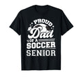 Proud Dad Soccer Ball Senior 2025 T-Shirt - Unique Graphic Men Women - T-Shirt, Sweatshirt, Hoodie