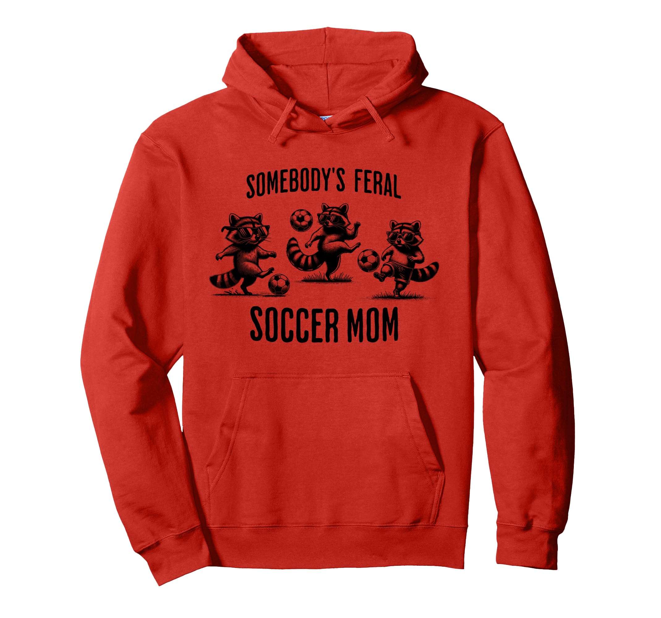 Somebodys Feral Soccer Mom Funny Hoodie - Minimalist Print for Adults - T-Shirt, Sweatshirt, Hoodie