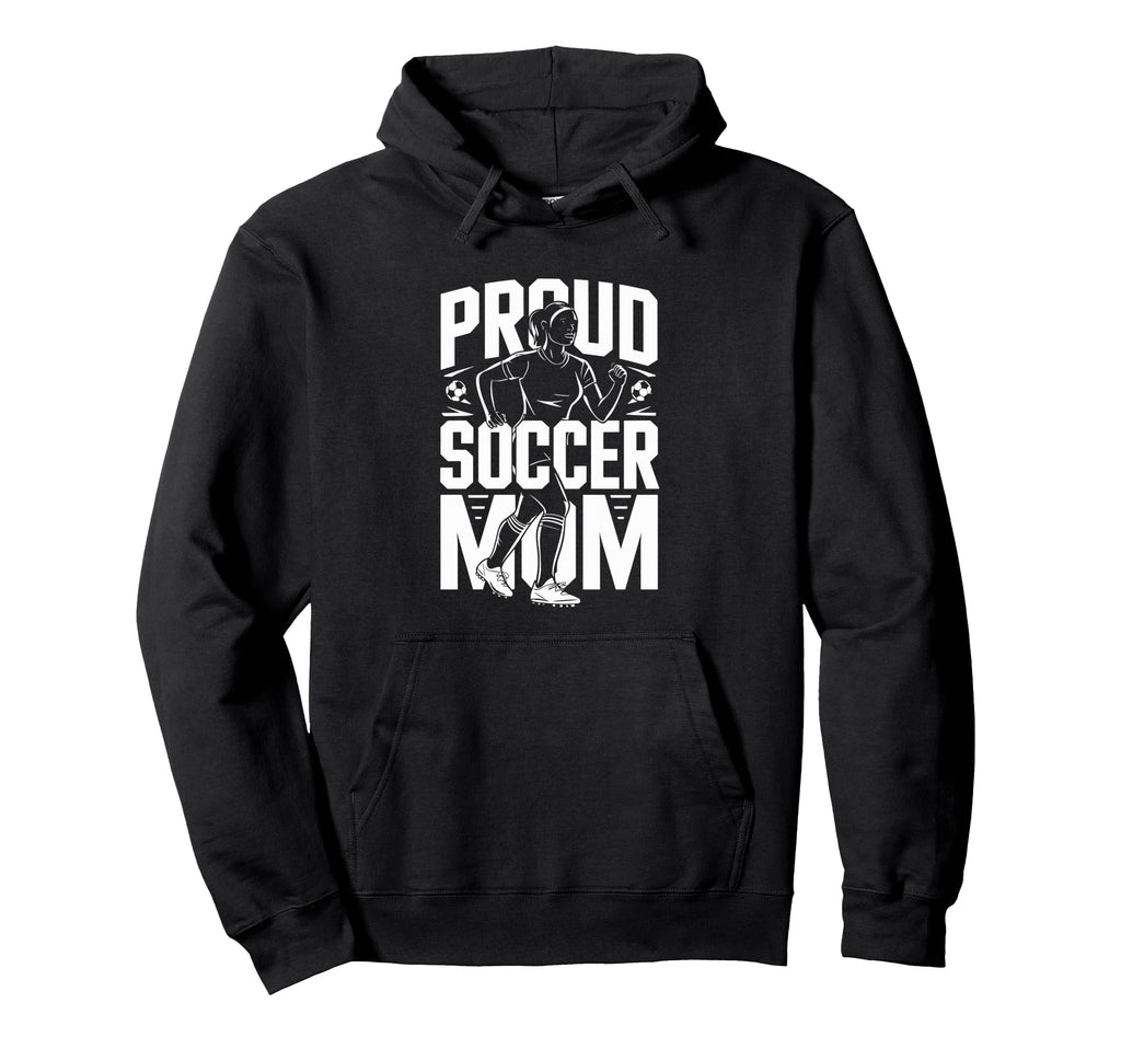 Proud Soccer Mom Football Enthusiast Hoodie - Graphic Print for Adults - T-Shirt, Sweatshirt, Hoodie