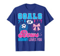 Goals Or Bows Mommy Loves You Gender T-Shirt - Unique Graphic Unisex - T-Shirt, Sweatshirt, Hoodie