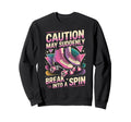 Break Into Spin Roller Skate Roller Sweatshirt - Streetwear Style Unisex - T-Shirt, Sweatshirt, Hoodie