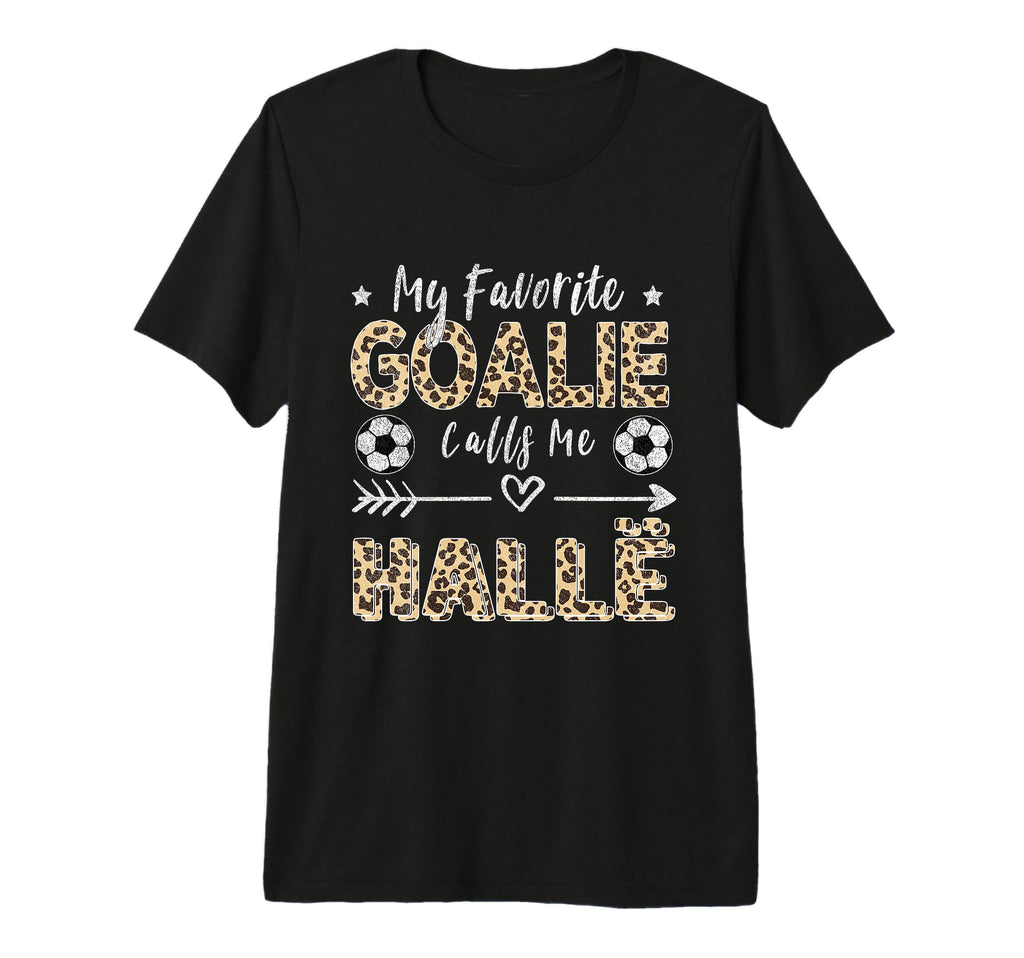 My Favorite Goalie Calls Me Hall T-Shirt - Trendy Graphic Men Women - T-Shirt, Sweatshirt, Hoodie