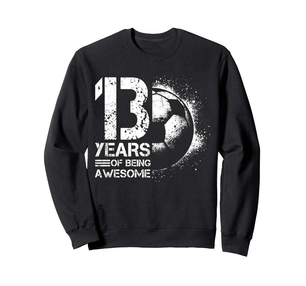 13Th Birthday Soccer Player Football Sweatshirt - Unique Graphic Men Women - T-Shirt, Sweatshirt, Hoodie
