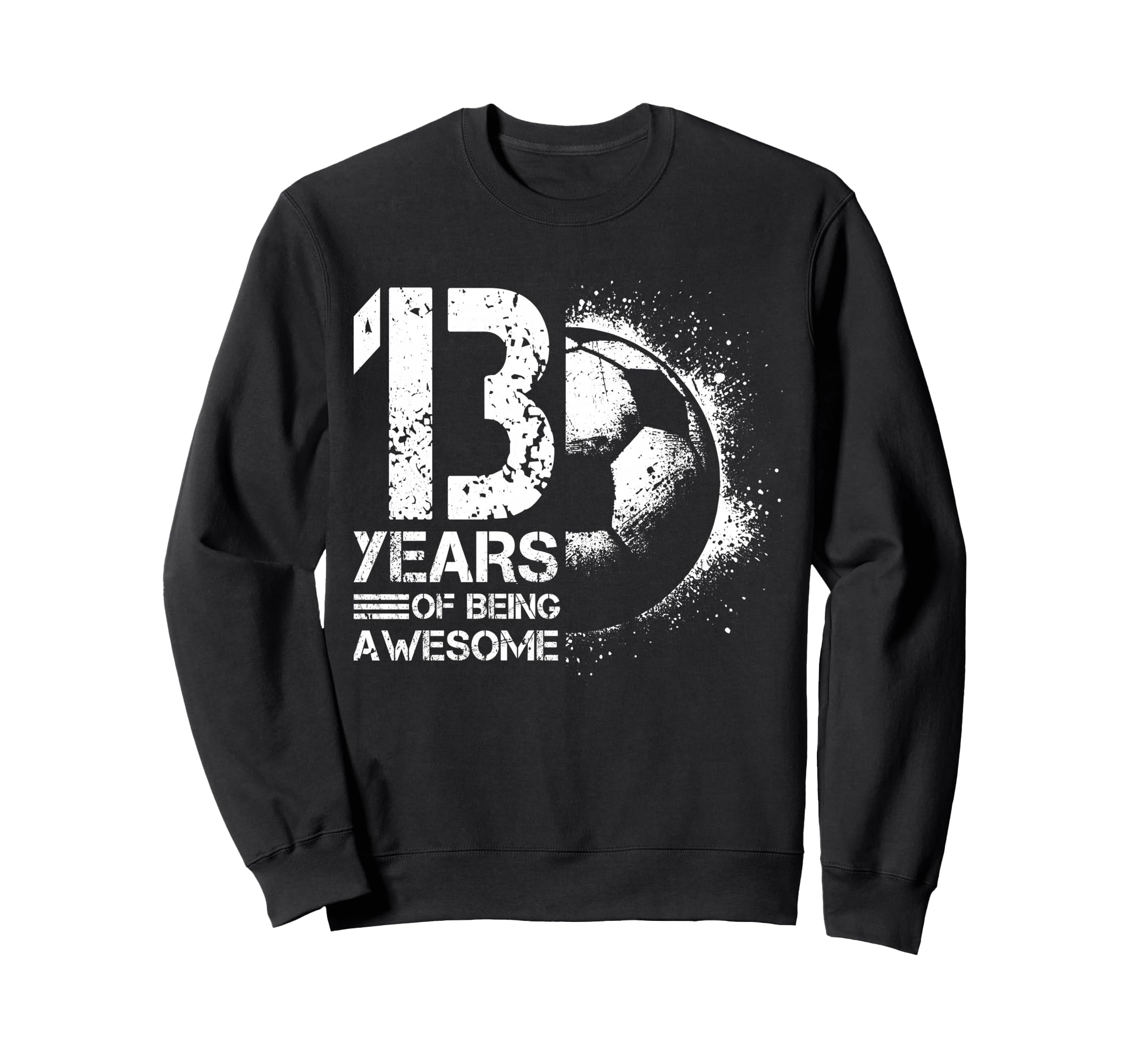 13Th Birthday Soccer Player Football Sweatshirt - Unique Graphic Men Women - T-Shirt, Sweatshirt, Hoodie