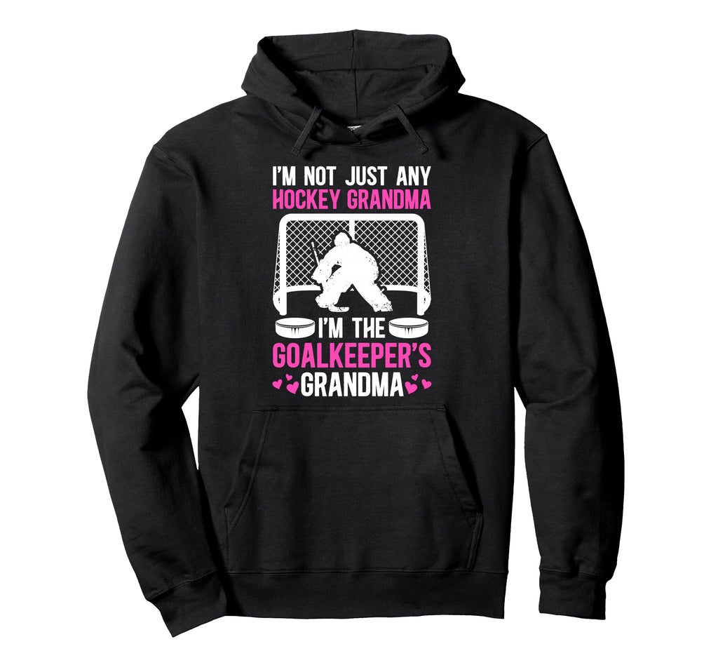 Im Hockey Goalkeeper Grandma Hockey Hoodie - Unique Graphic Men Women - T-Shirt, Sweatshirt, Hoodie