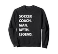Funny Soccer Coach Profession Outfits Sweatshirt - Novelty Apparel Unisex - T-Shirt, Sweatshirt, Hoodie