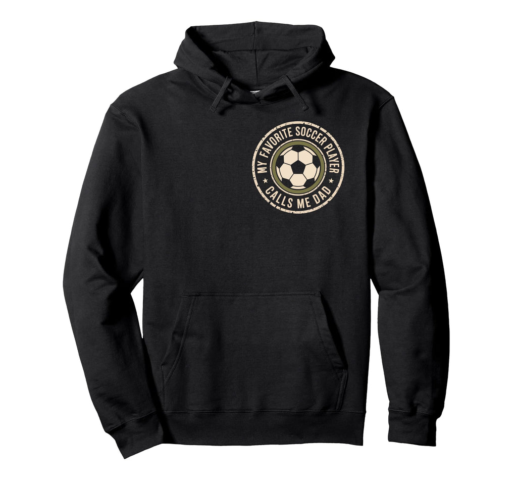 My Favorite Soccer Player Calls Me Hoodie - Streetwear Style for Adults - T-Shirt, Sweatshirt, Hoodie