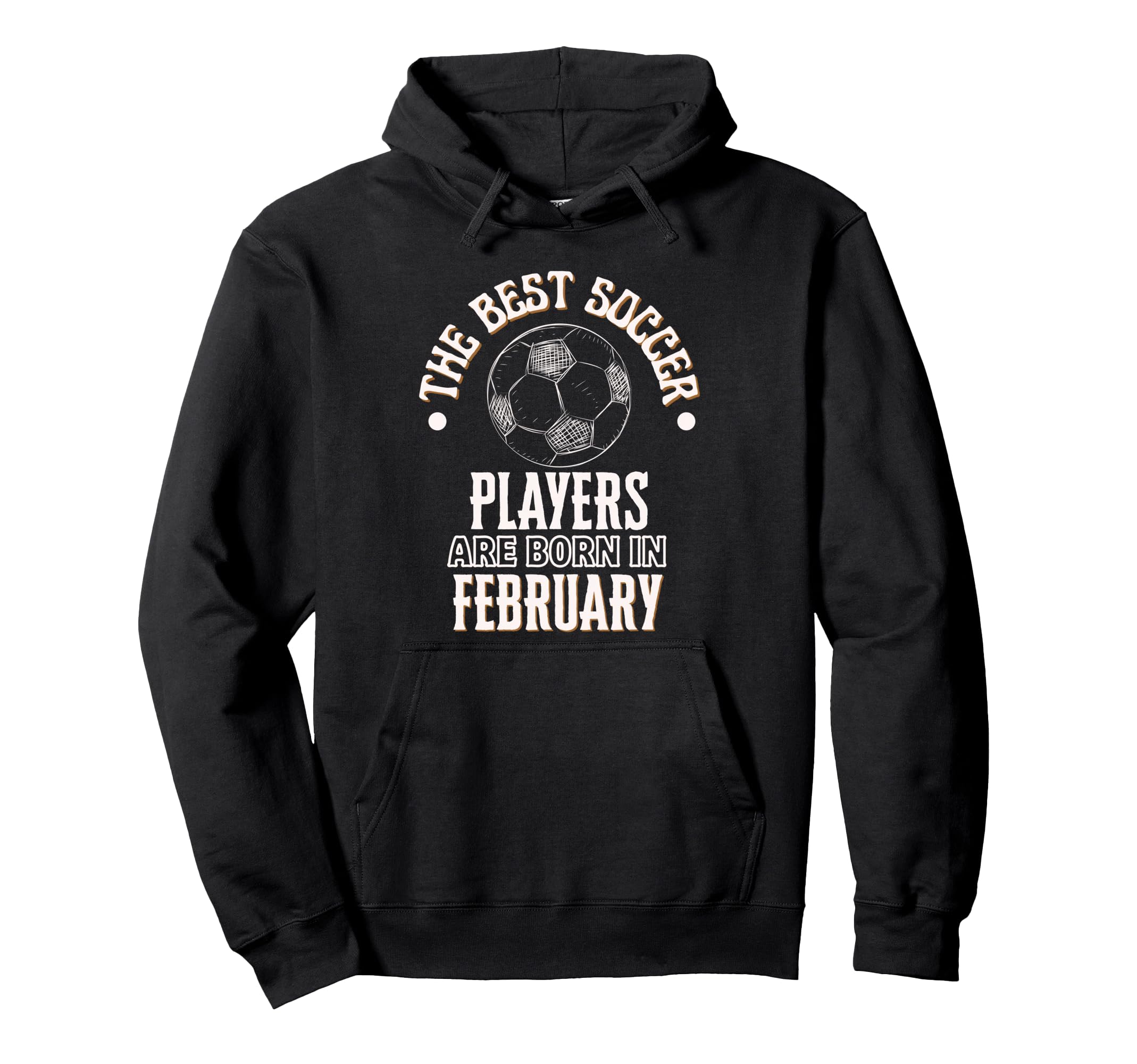Best Soccer Players Are Born Hoodie - Fun Novelty Design for Adults - T-Shirt, Sweatshirt, Hoodie