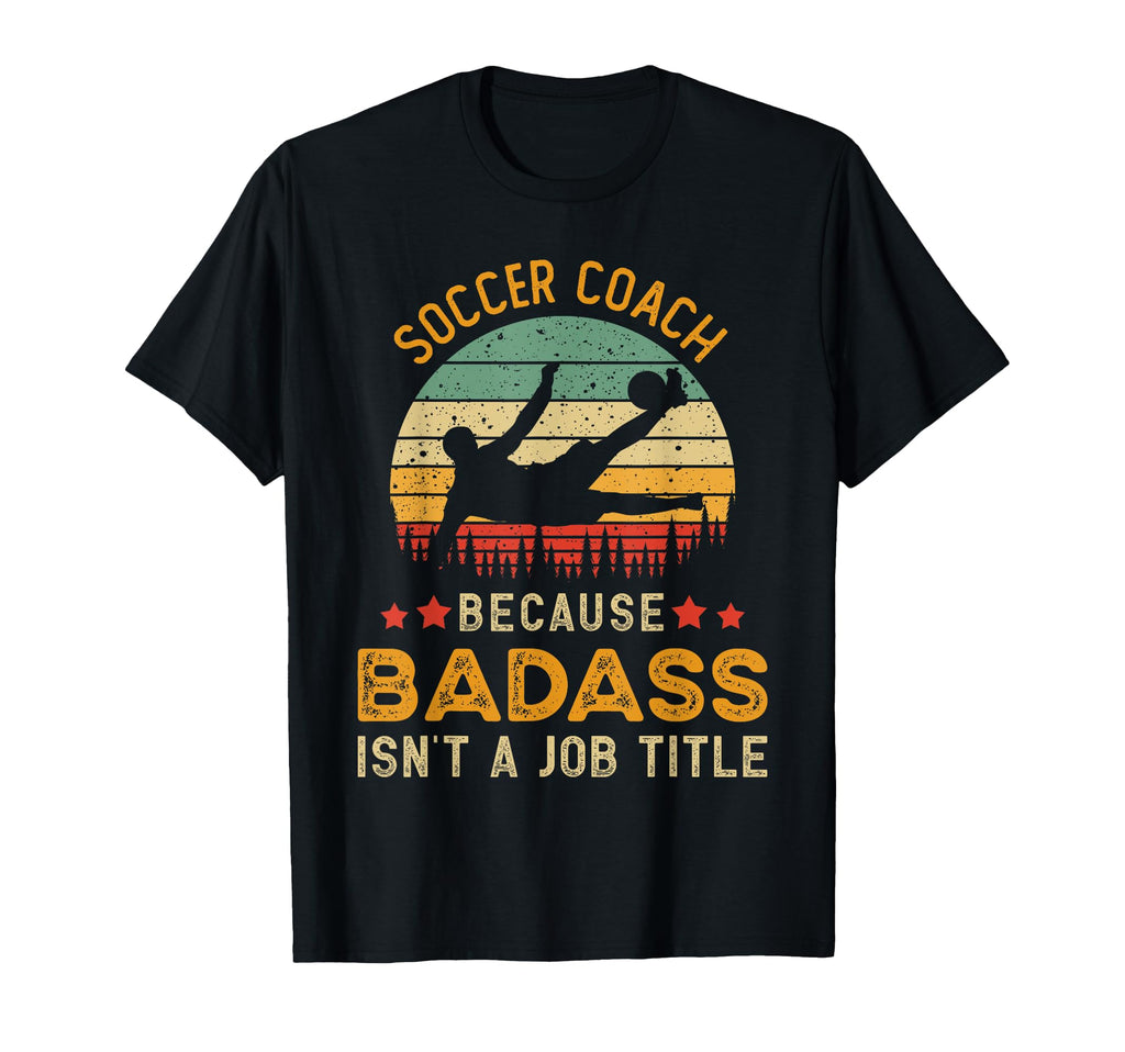 Funny Soccer Coach Gift Badass Soccer T-Shirt - Minimalist Print Men Women - T-Shirt, Sweatshirt, Hoodie