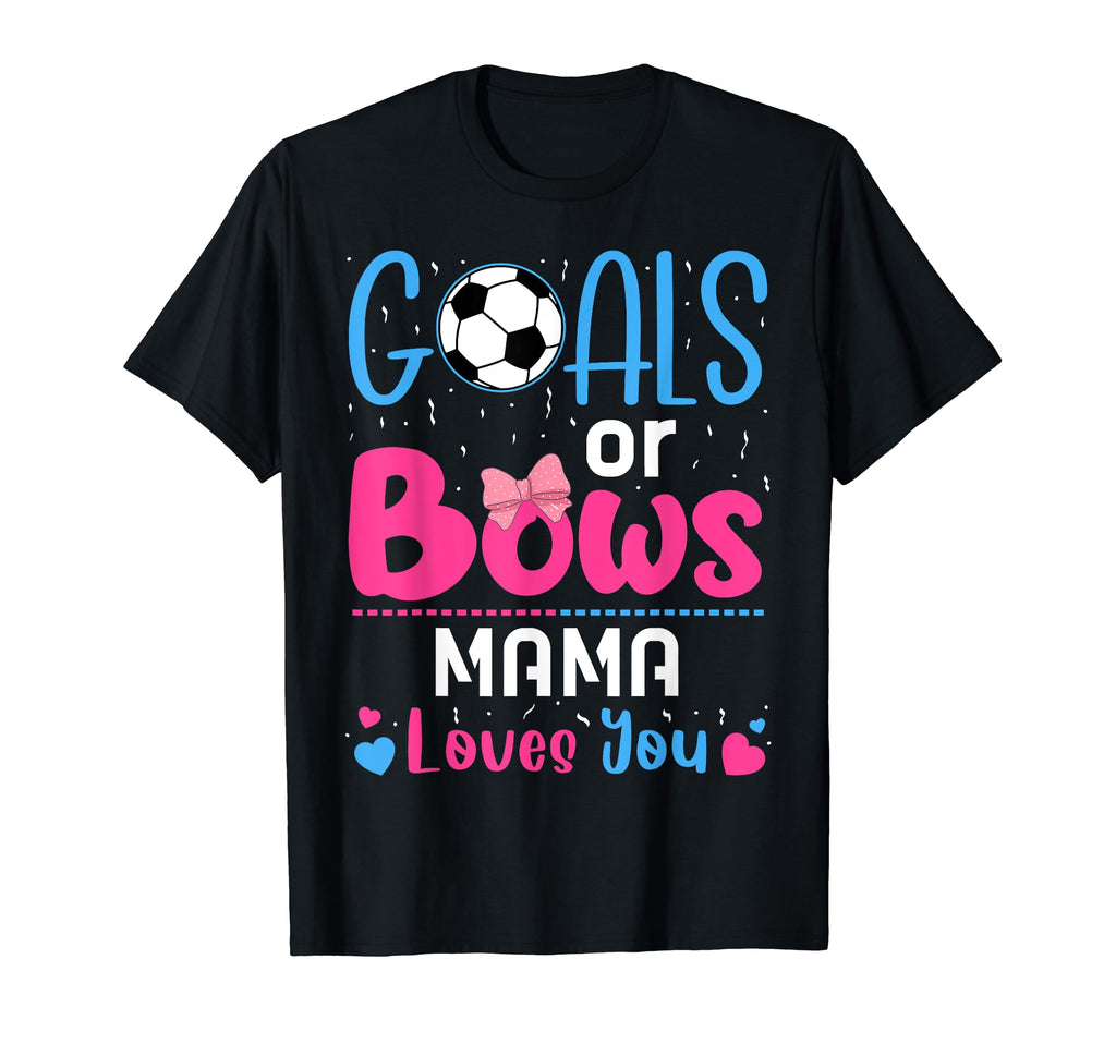 Goals Or Bows Mama Gender Reveal Lover T-Shirt - Streetwear Style Unisex - T-Shirt, Sweatshirt, Hoodie