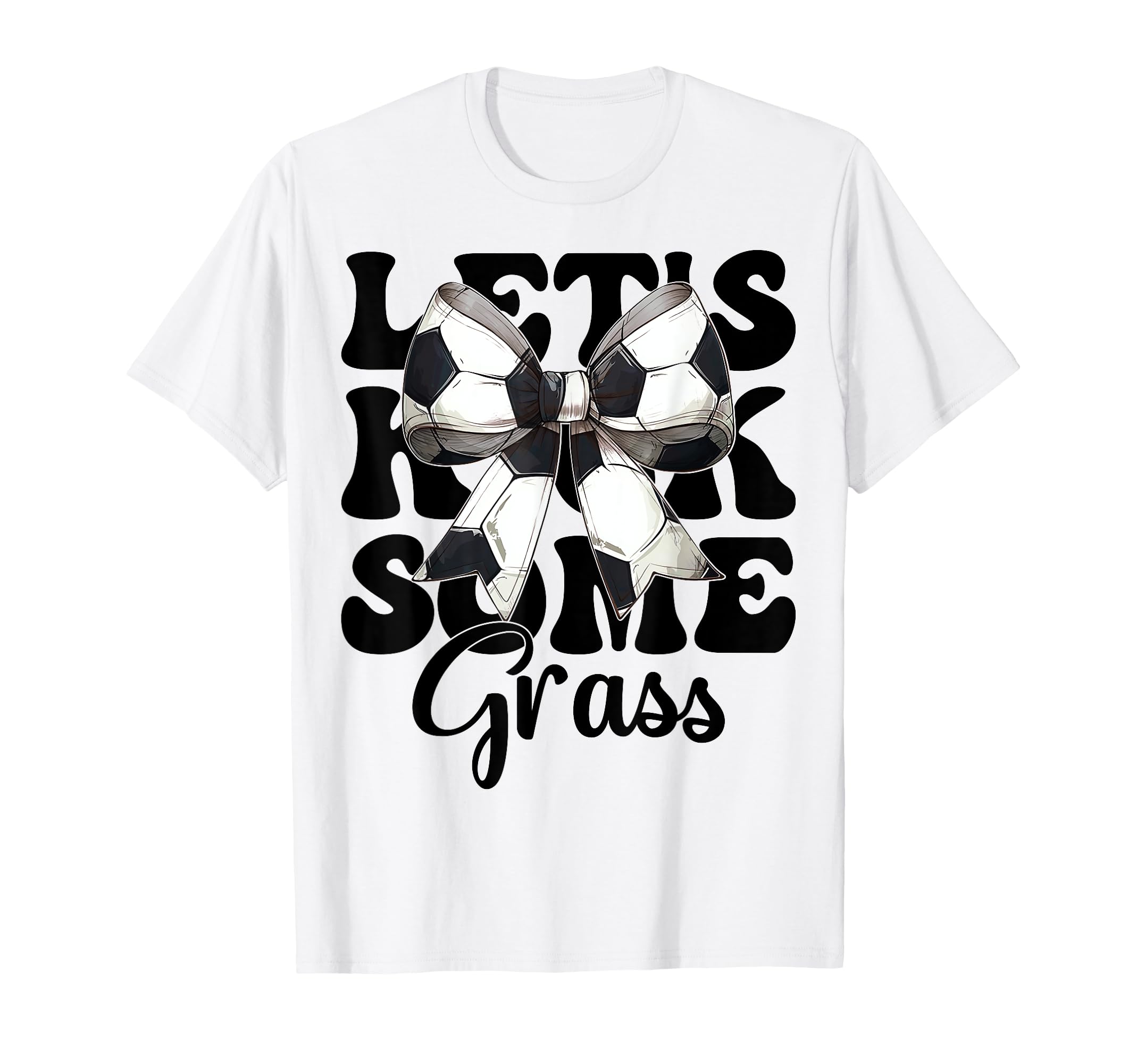 Lets Kick Some Grass Soccer Coquette Bow T-Shirt - Custom Art Print Unisex - T-Shirt, Sweatshirt, Hoodie