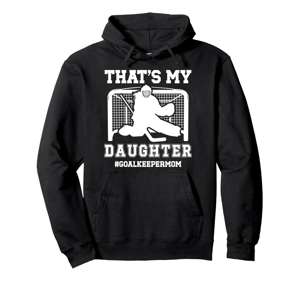 Proud Hockey Goalkeeper Mom Ice Hockey Hoodie - Graphic Print for Adults - T-Shirt, Sweatshirt, Hoodie
