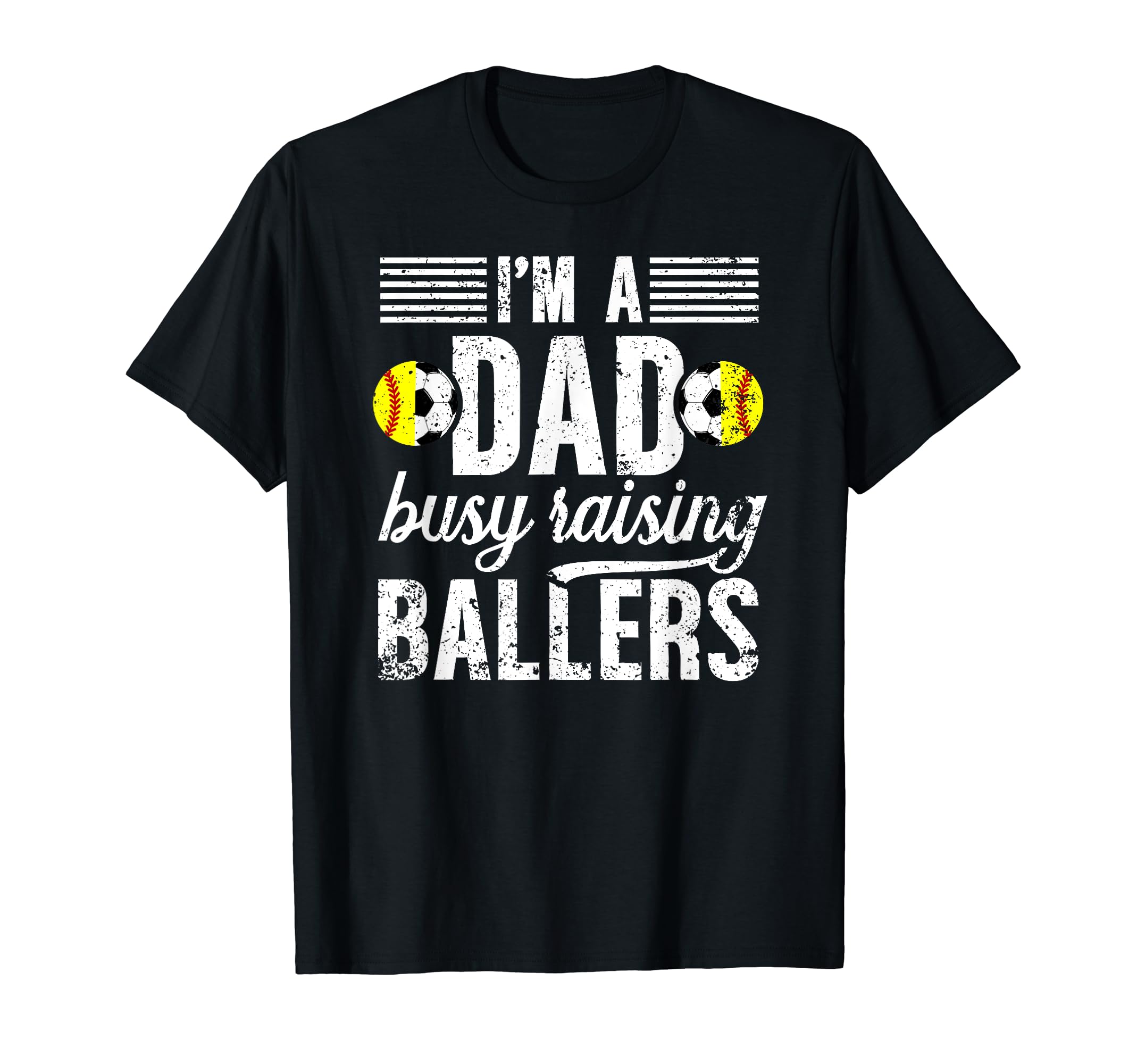 Im Dad Busy Raising Ballers Soccer T-Shirt - Unique Graphic for Adults - T-Shirt, Sweatshirt, Hoodie