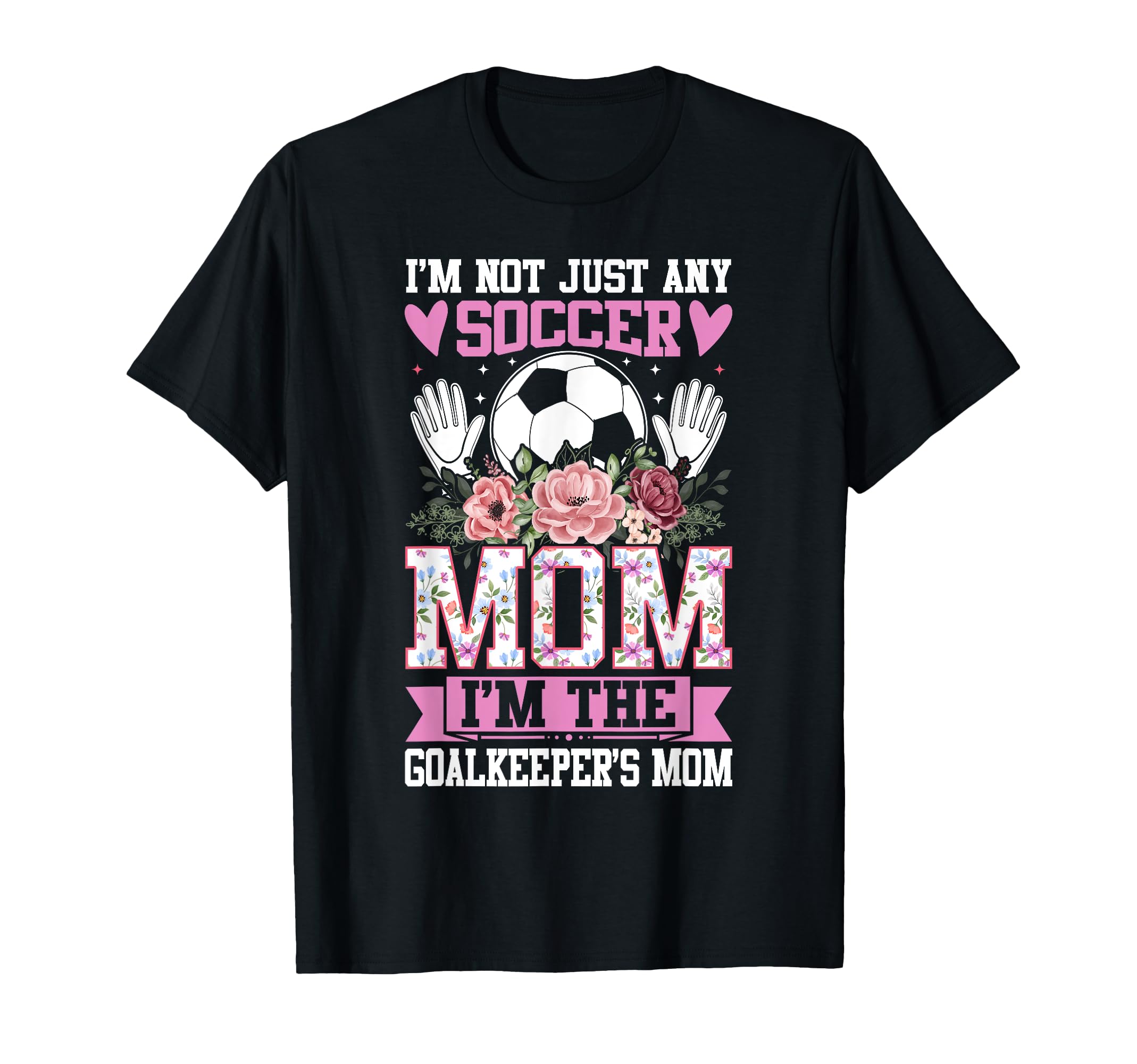 Funny Im Not Just Any Soccer Mom Im T-Shirt - Trendy Graphic Men Women - T-Shirt, Sweatshirt, Hoodie