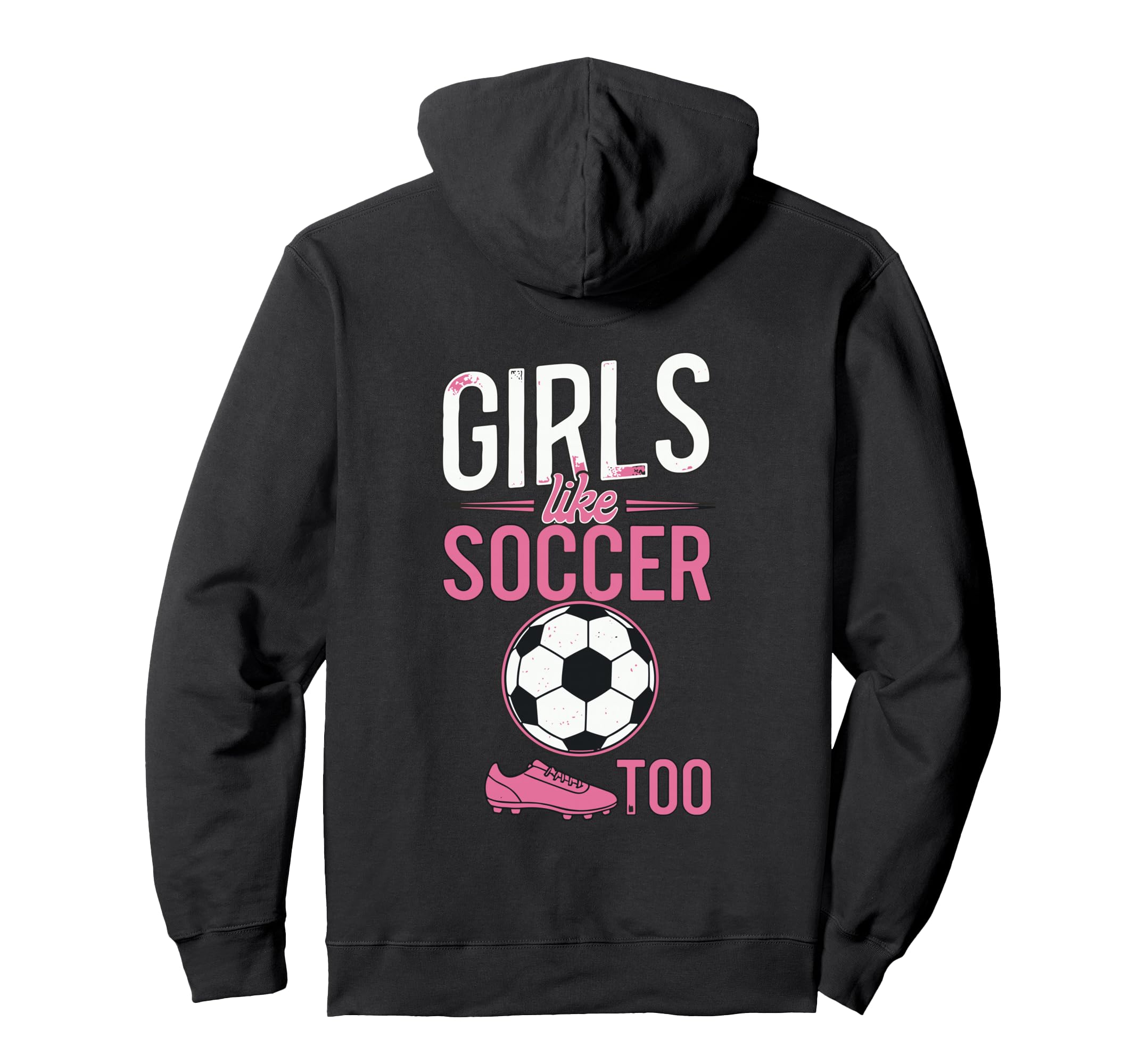 Like Soccer Too Female Soccer Player Hoodie - Trendy Graphic Men Women - T-Shirt, Sweatshirt, Hoodie