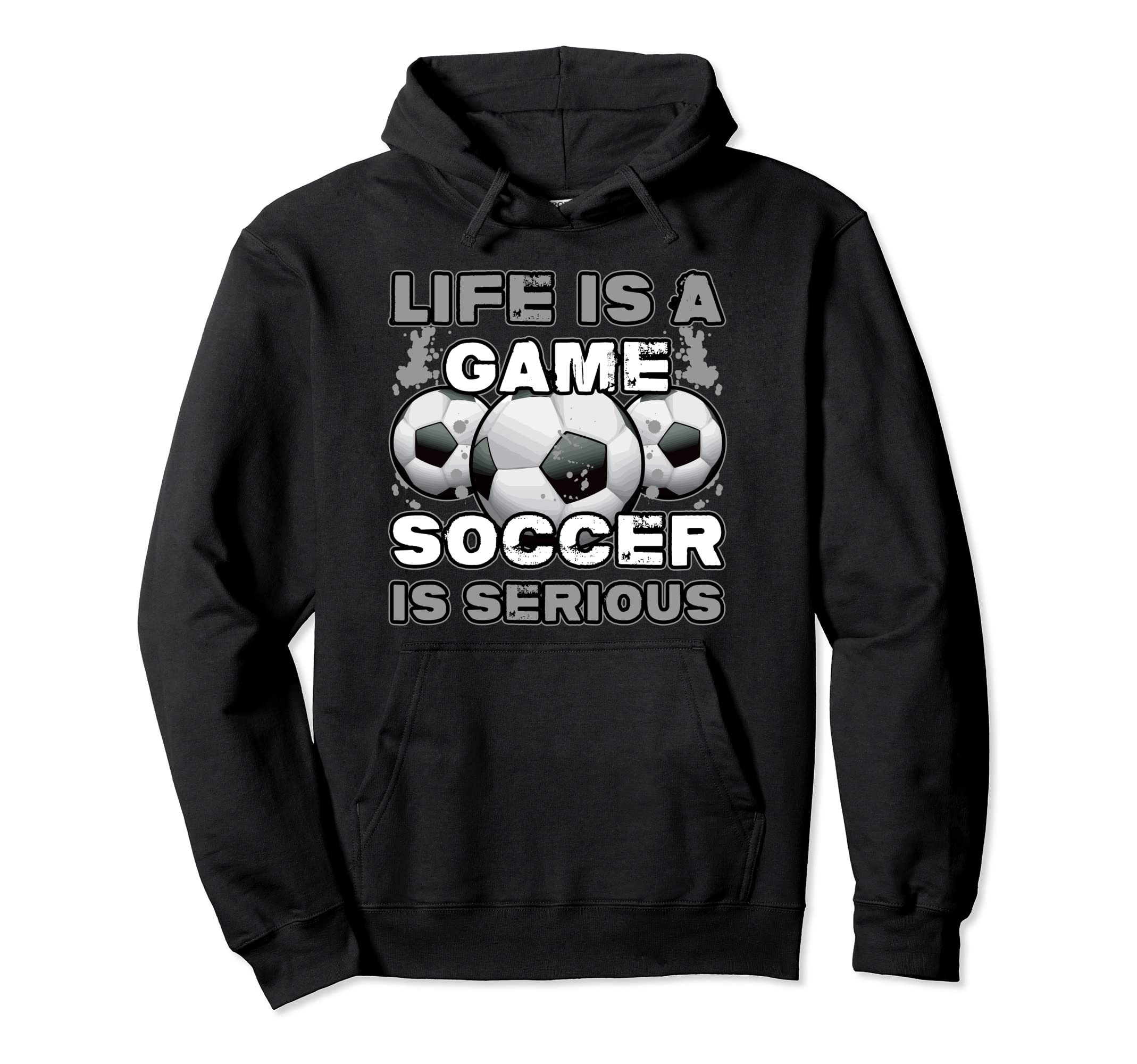 Life Is Game Soccer Is Serious Ball Hoodie - Custom Art Print Men Women - T-Shirt, Sweatshirt, Hoodie
