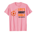 Lifes About Goals Soccer T-Shirt - Casual Everyday Wear for Adults - T-Shirt, Sweatshirt, Hoodie