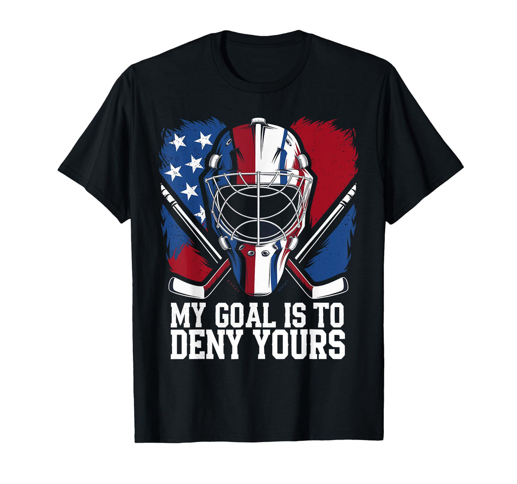 Goalie My Goal Is To Deny Yours Ice T-Shirt - Minimalist Print for Adults - T-Shirt, Sweatshirt, Hoodie