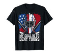 Goalie My Goal Is To Deny Yours Ice T-Shirt - Minimalist Print for Adults - T-Shirt, Sweatshirt, Hoodie