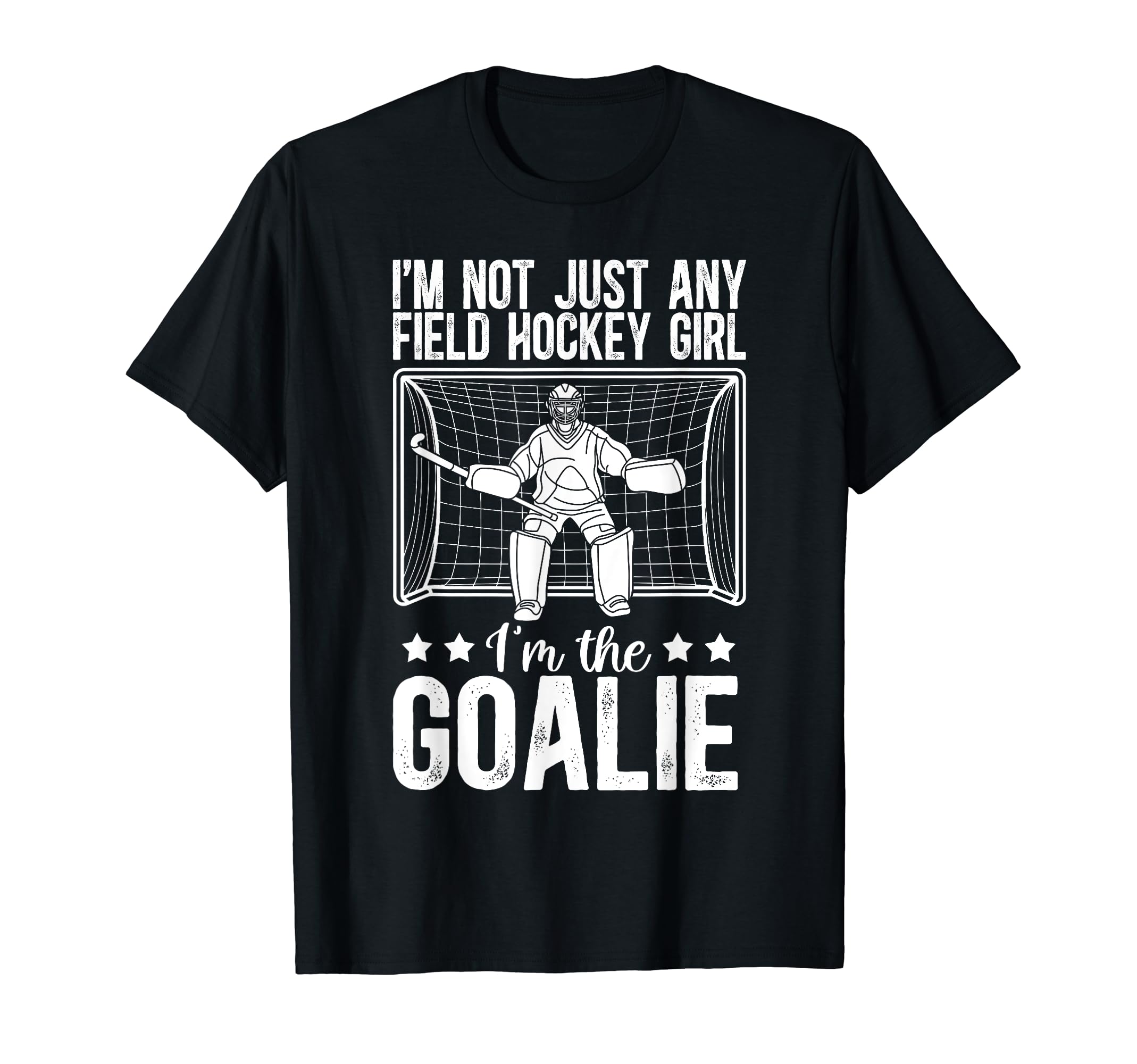 Field Hockey Goalie Field Hockey T-Shirt - Casual Everyday Wear Unisex - T-Shirt, Sweatshirt, Hoodie