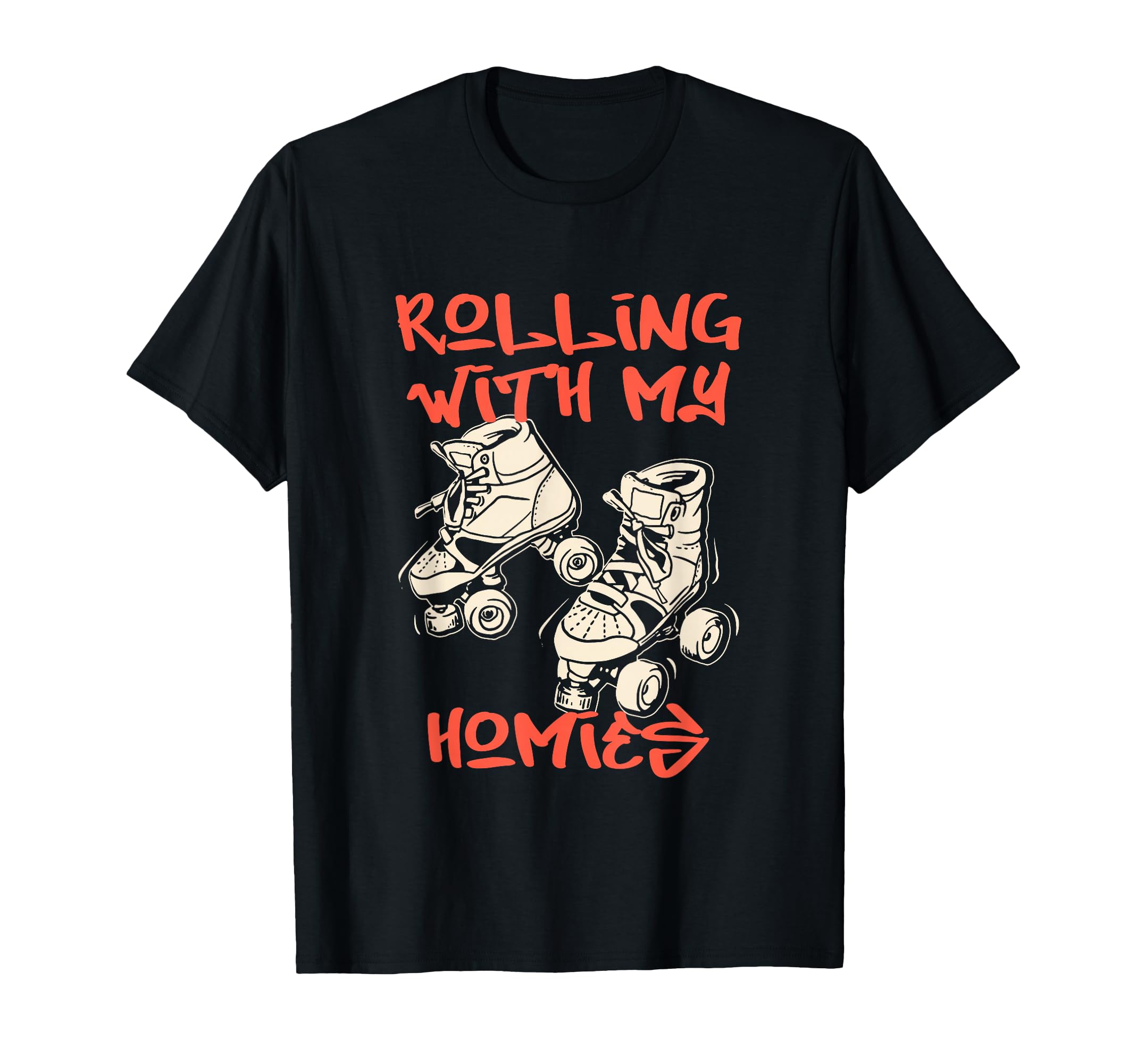Rolling My Homies Roller Skate Street T-Shirt - Graphic Print Unisex - T-Shirt, Sweatshirt, Hoodie