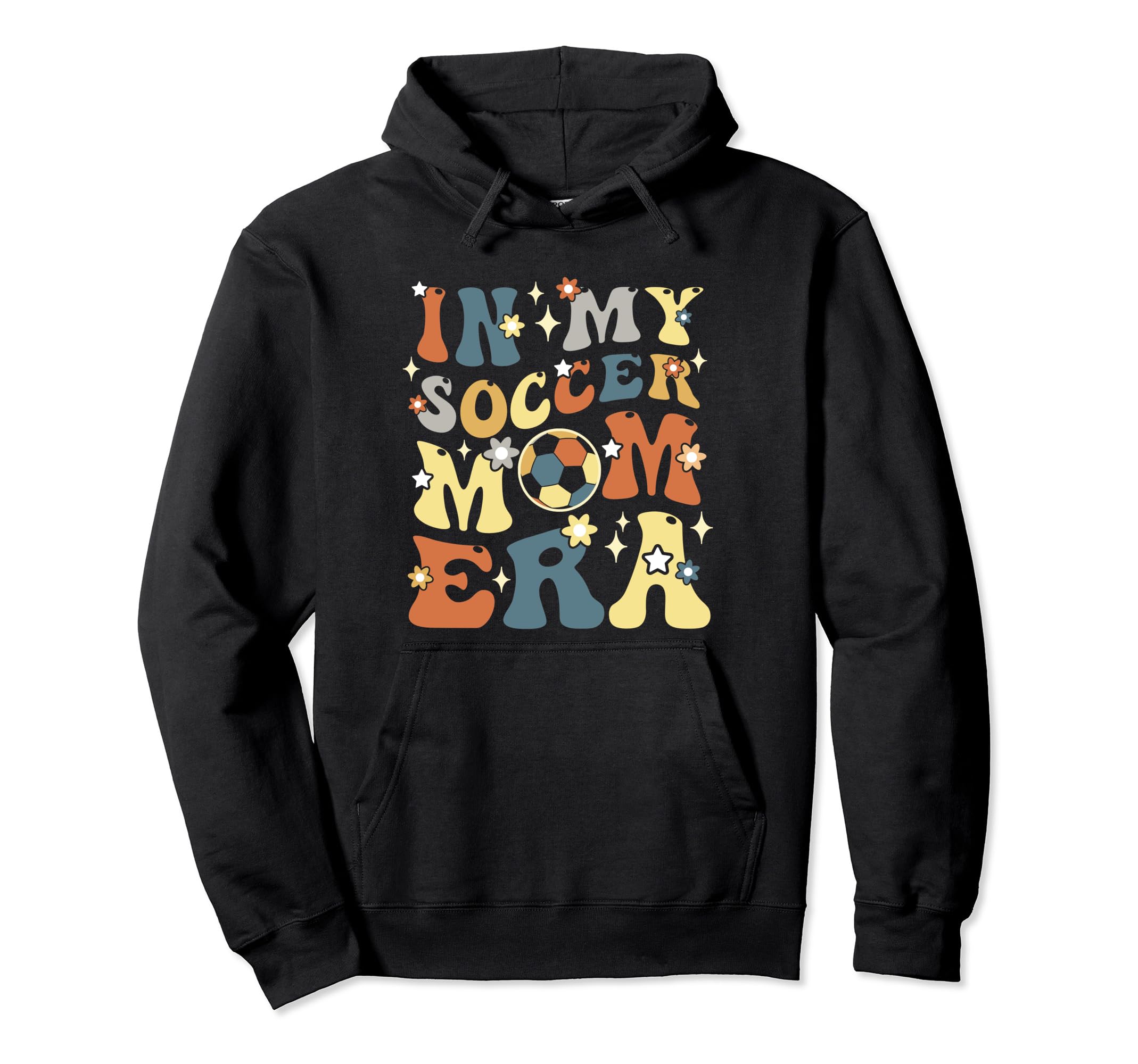 Groovy My Soccer Mom Era Mothers Hoodie - Casual Everyday Wear Men Women - T-Shirt, Sweatshirt, Hoodie