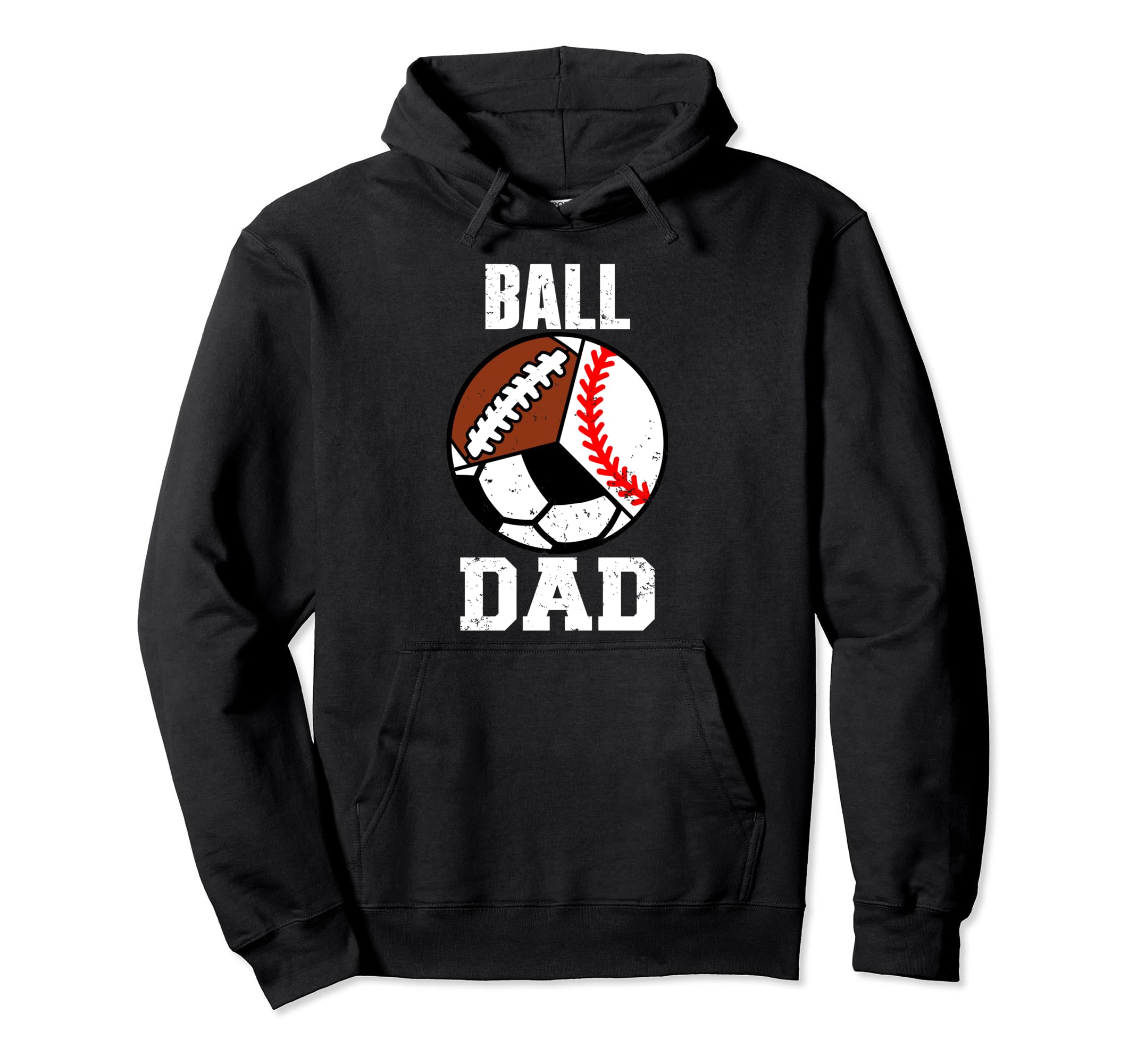 Ball Dad Funny Baseball Soccer Hoodie - Casual Everyday Wear Unisex - T-Shirt, Sweatshirt, Hoodie