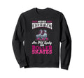 Old Lady Roller Skate 70S Roller Sweatshirt - Fun Novelty Design Unisex - T-Shirt, Sweatshirt, Hoodie