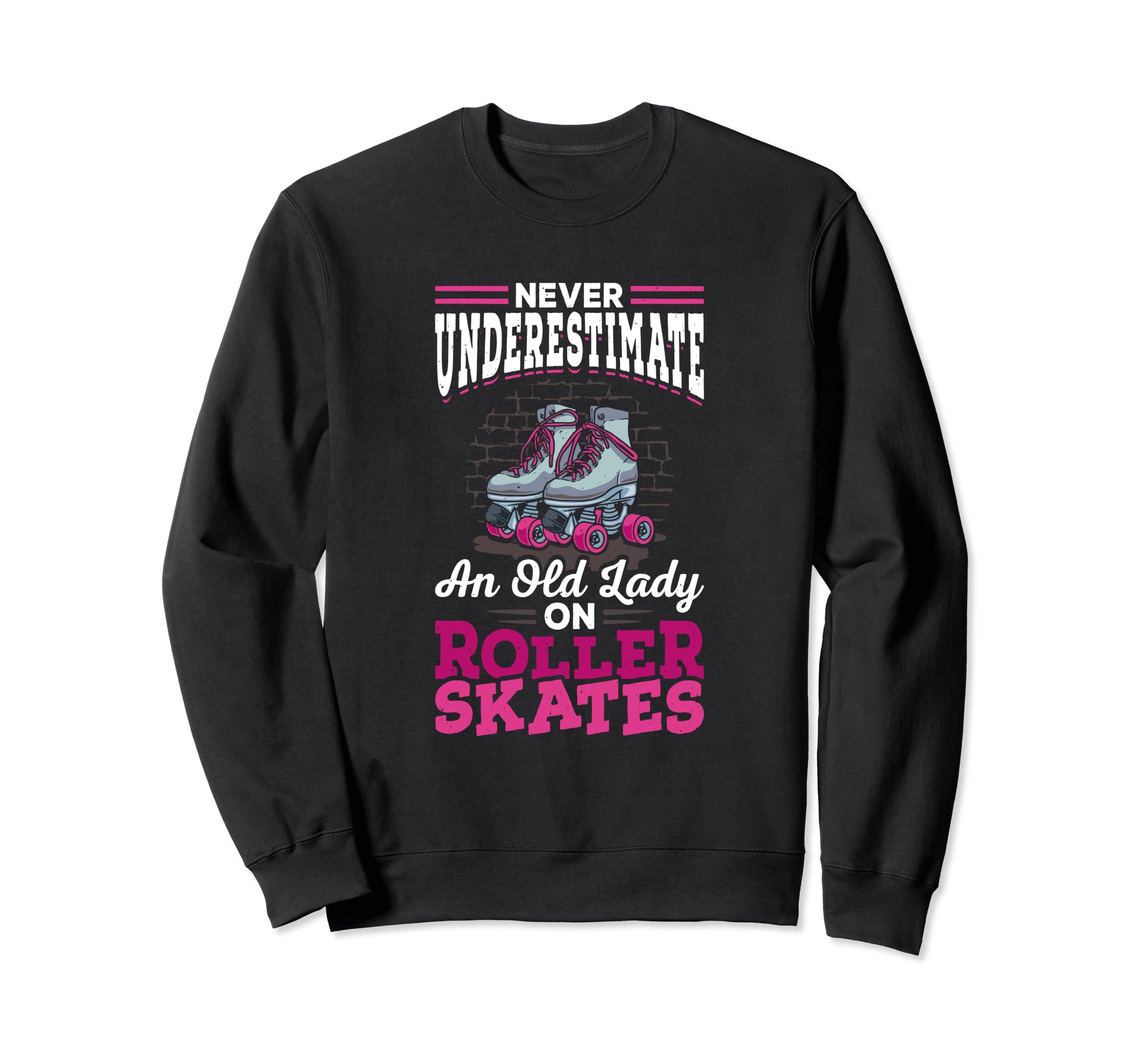 Old Lady Roller Skate 70S Roller Sweatshirt - Fun Novelty Design Unisex - T-Shirt, Sweatshirt, Hoodie