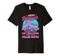 Roller Skate Real Princesses Wear Roller T-Shirt - Minimalist Print Unisex - T-Shirt, Sweatshirt, Hoodie