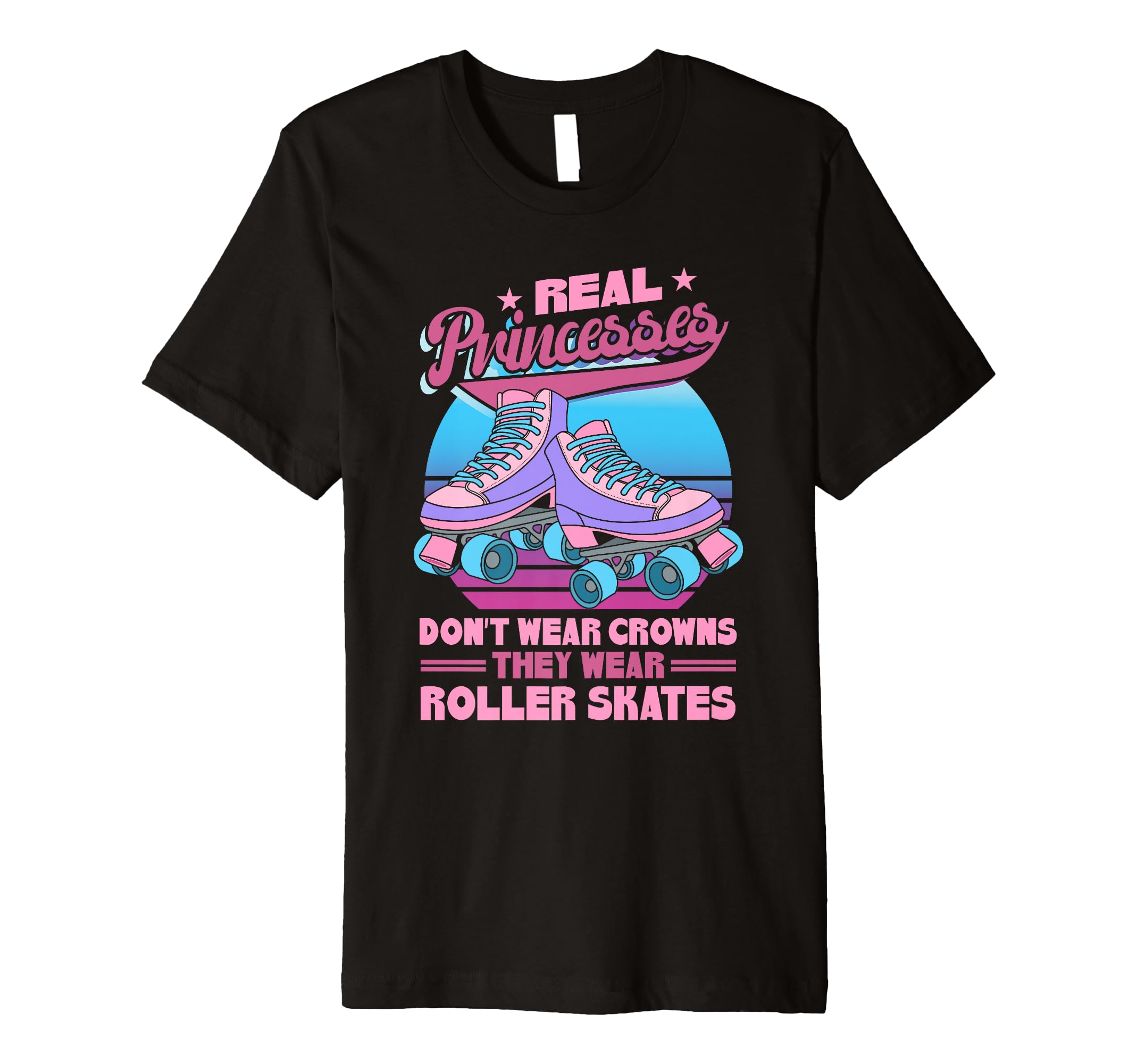 Roller Skate Real Princesses Wear Roller T-Shirt - Minimalist Print Unisex - T-Shirt, Sweatshirt, Hoodie